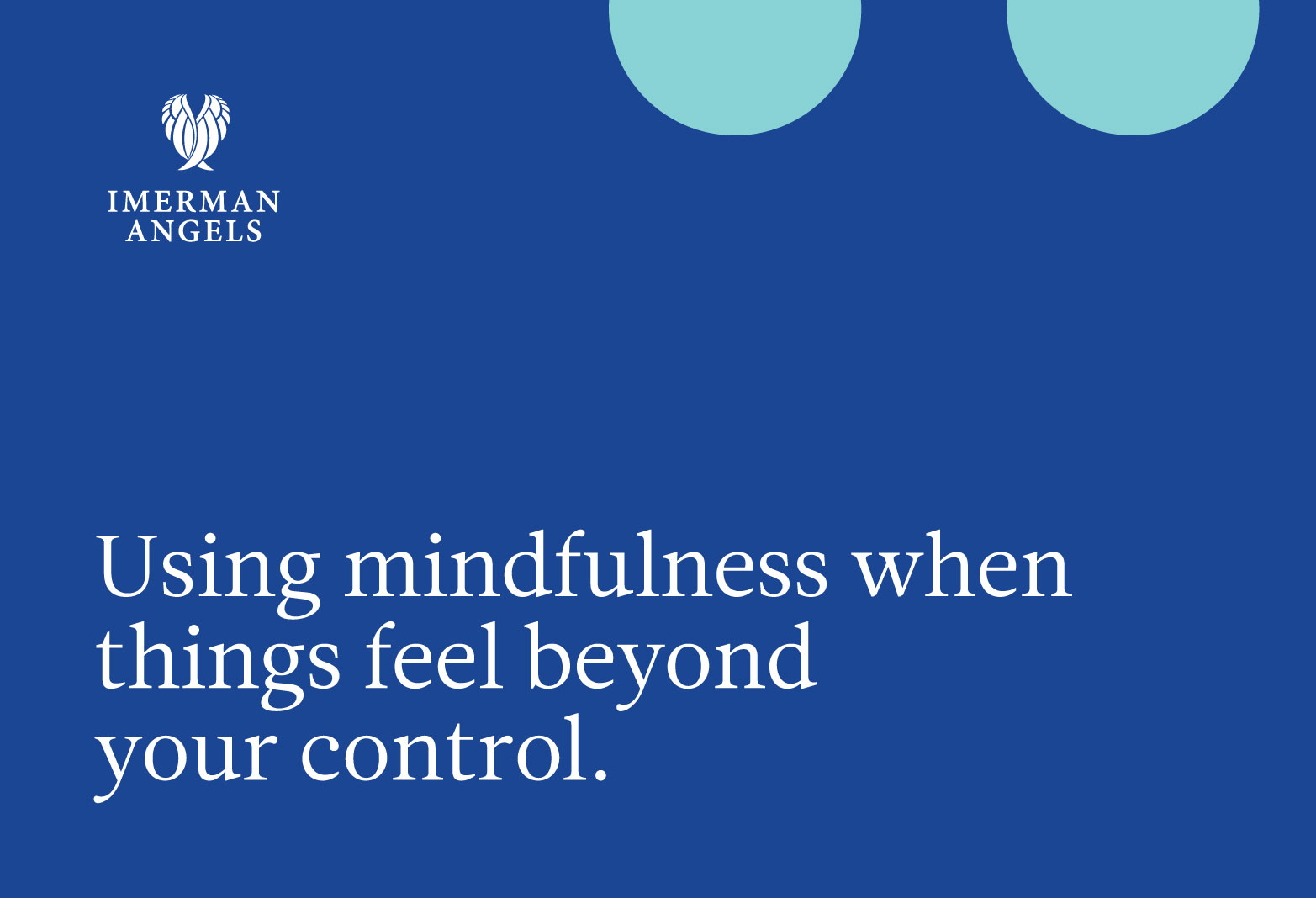 using-mindfulness-when-things-feel-beyond-your-control-imerman-angels